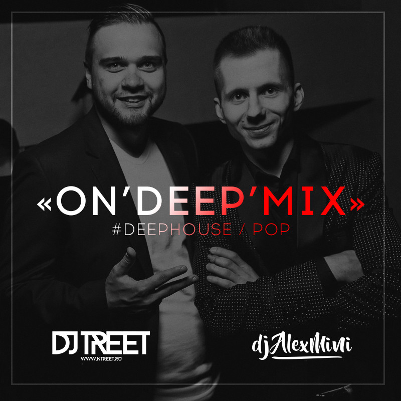 DJ TREET & DJ ALEXMINI - On Deep Mix (#deephouse / Pop) - 27.06.2017