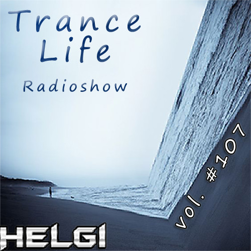 Helgi - Trance Life Radioshow #107 #107