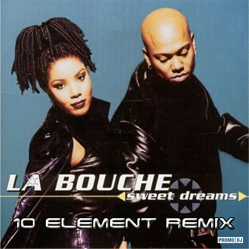 La Bouche - Sweet Dreams (10 Element Deep Remix).wav