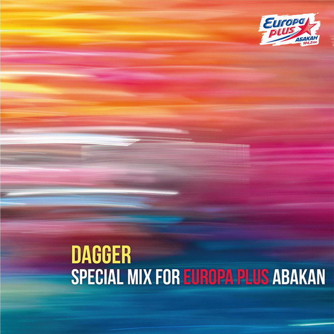 Dagger - Special Mix For Europa Plus Abakan