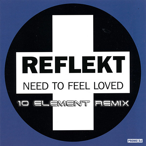 Reflekt - I Need To Feel Loved (10 Element Deep Remix).mp3