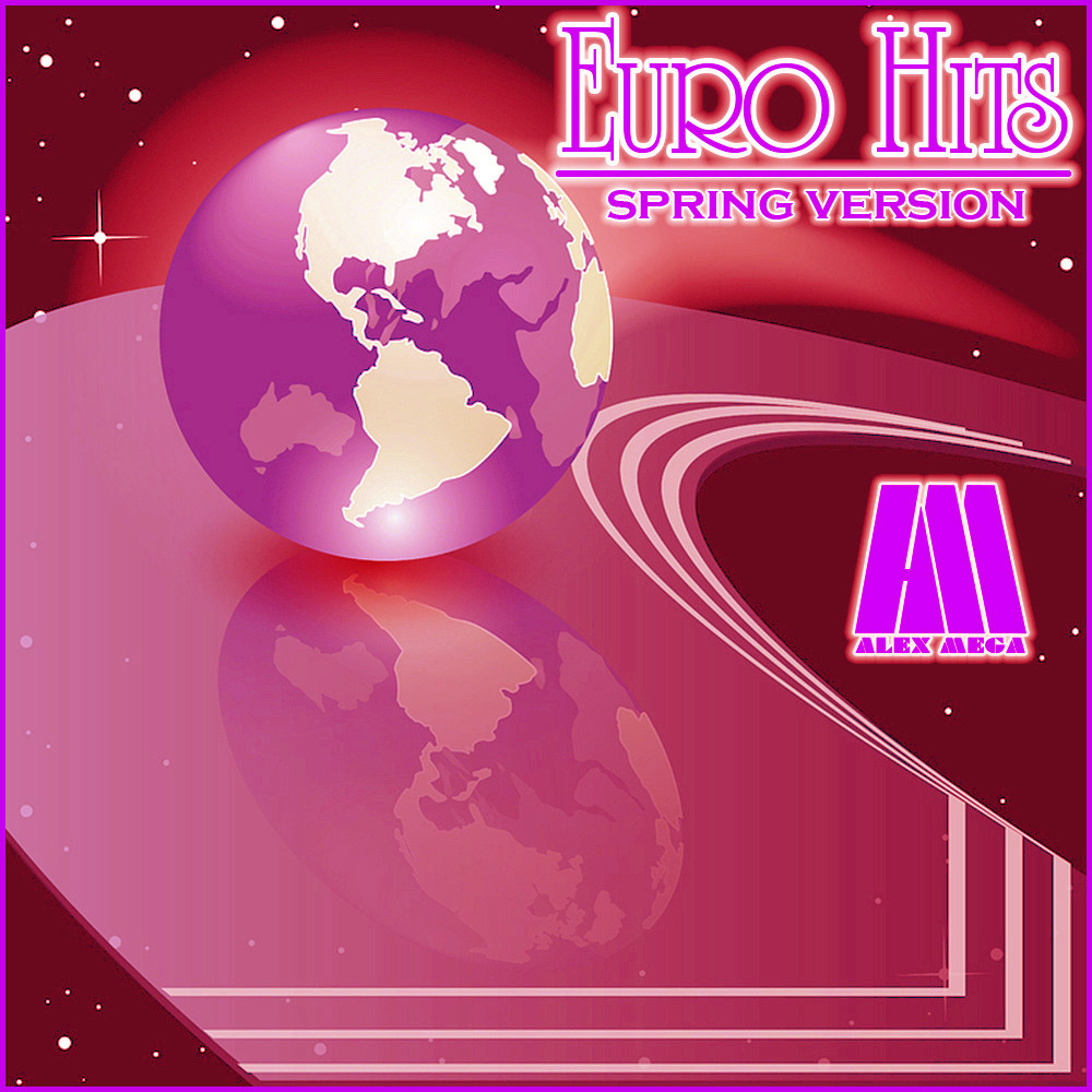 DJ Alex Mega - Euro Hits (spring version) - 2019 DJ Alex Mega - Euro Hits (spring version) - 2019