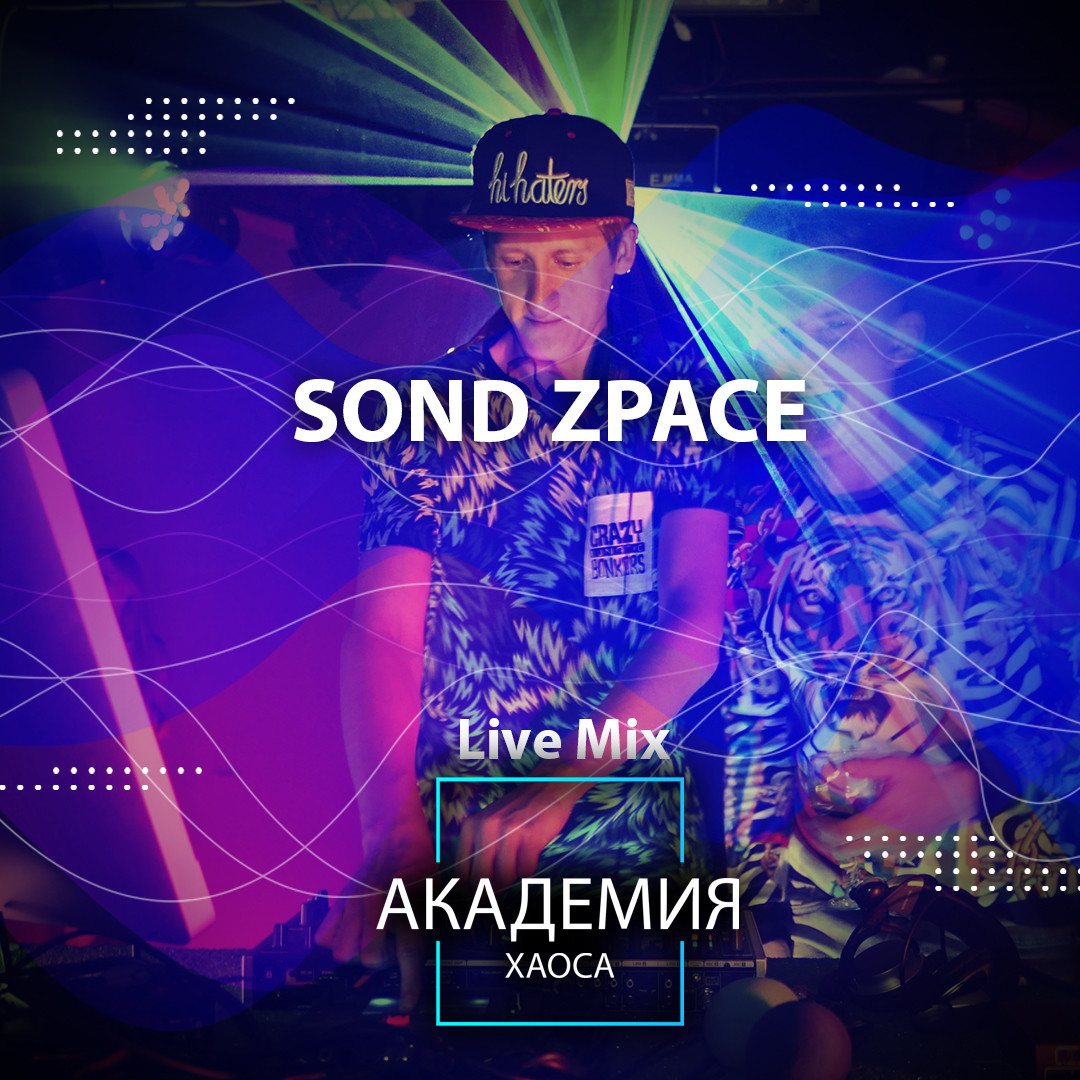 Sond Zpace - 2nd Live Mix at Academy Chaos (2019-08-16) Sond Zpace - 2nd Live Mix at Academy Chaos (2019-08-16)