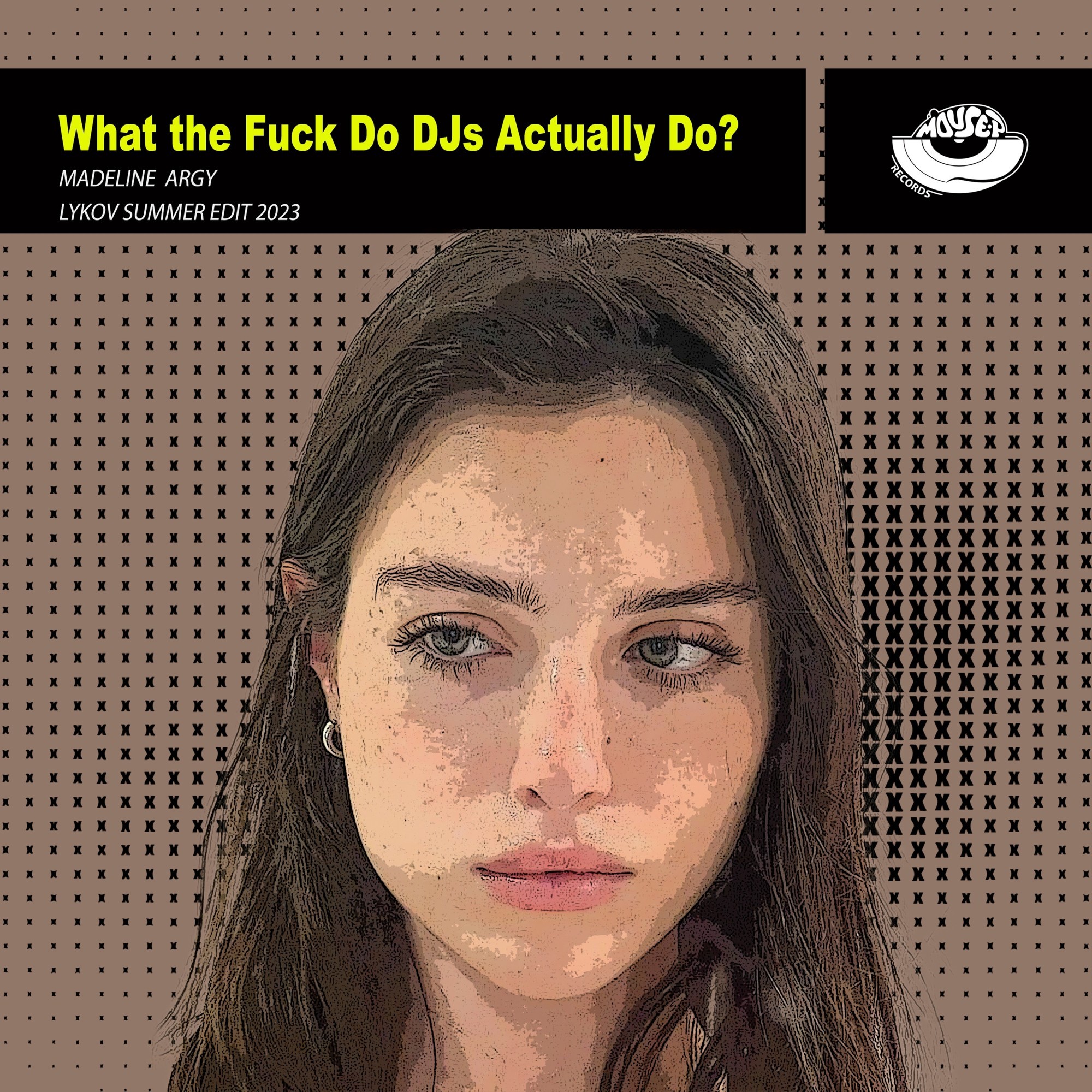 Madeline Argy What The Fuck Do Djs Lykov Summer Edit LYKOV