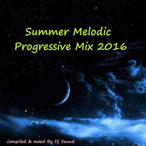 Dj Sound - Summer Melodic Progressive Mix [2016]