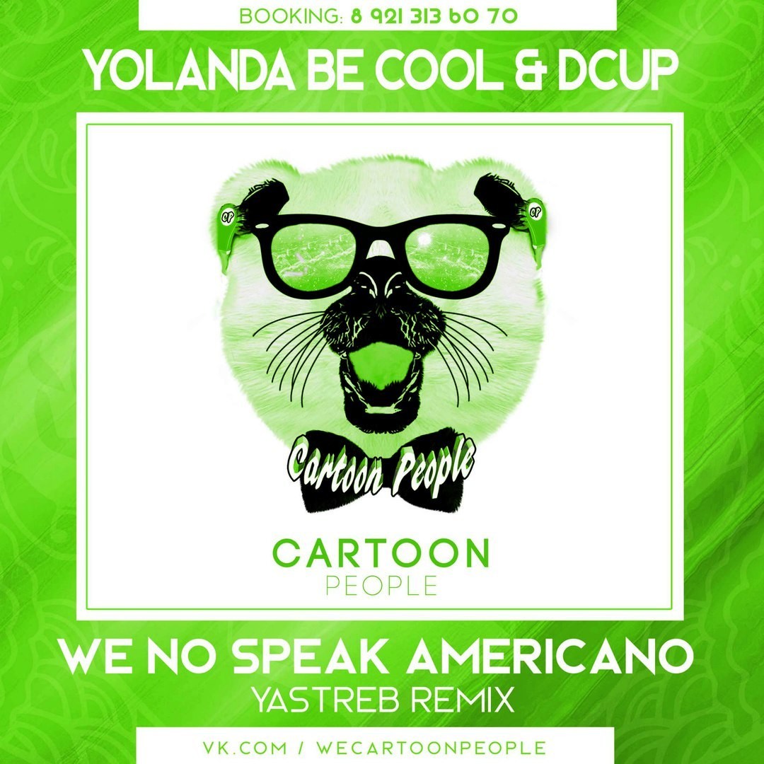Yolanda Be Cool & Dcup - We No Speak Americano (Original Mix)