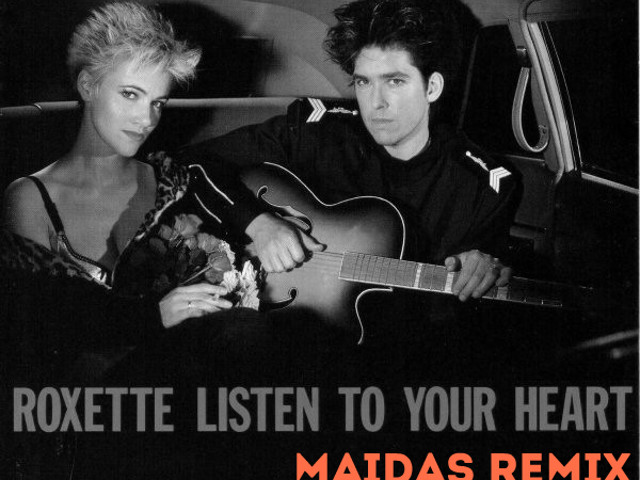 Roxette - Listen To Your Heart (Maidas Remix) – DJ MAIDAS