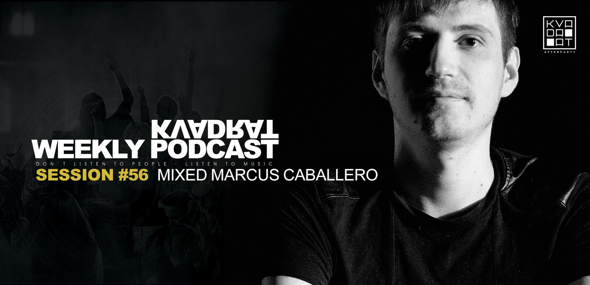 KVADRAT WEEKLY PODCAST #56 - MIXED BY MARCUS CABALLERO