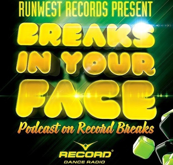 Runwest Records  Breaks In Your Face Podcast @ Record Breaks #004