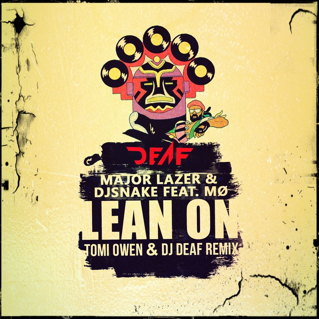 Major Lazer & DJ Snake feat. MØ – Lean On (Tomi Owen & DJ Deaf  Remix) 2015
