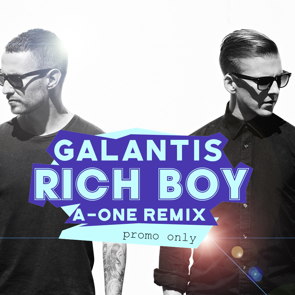 Galantis - Rich Boy (A-One Remix)