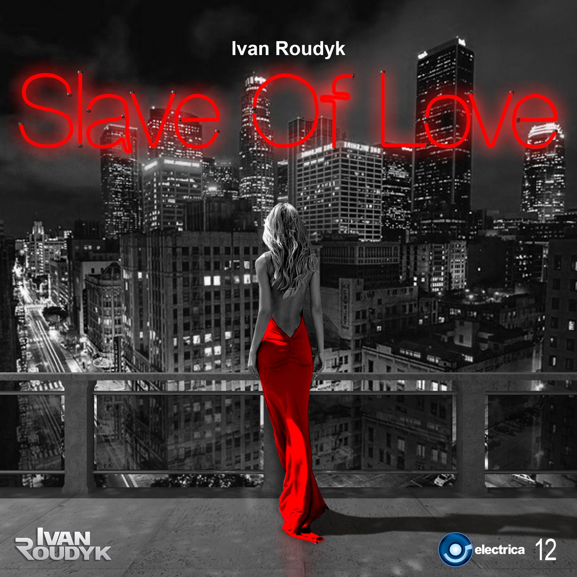 Ivan Roudyk-Slave Of Love(Original Mix) ELECTRICA RECORDS – Иван.