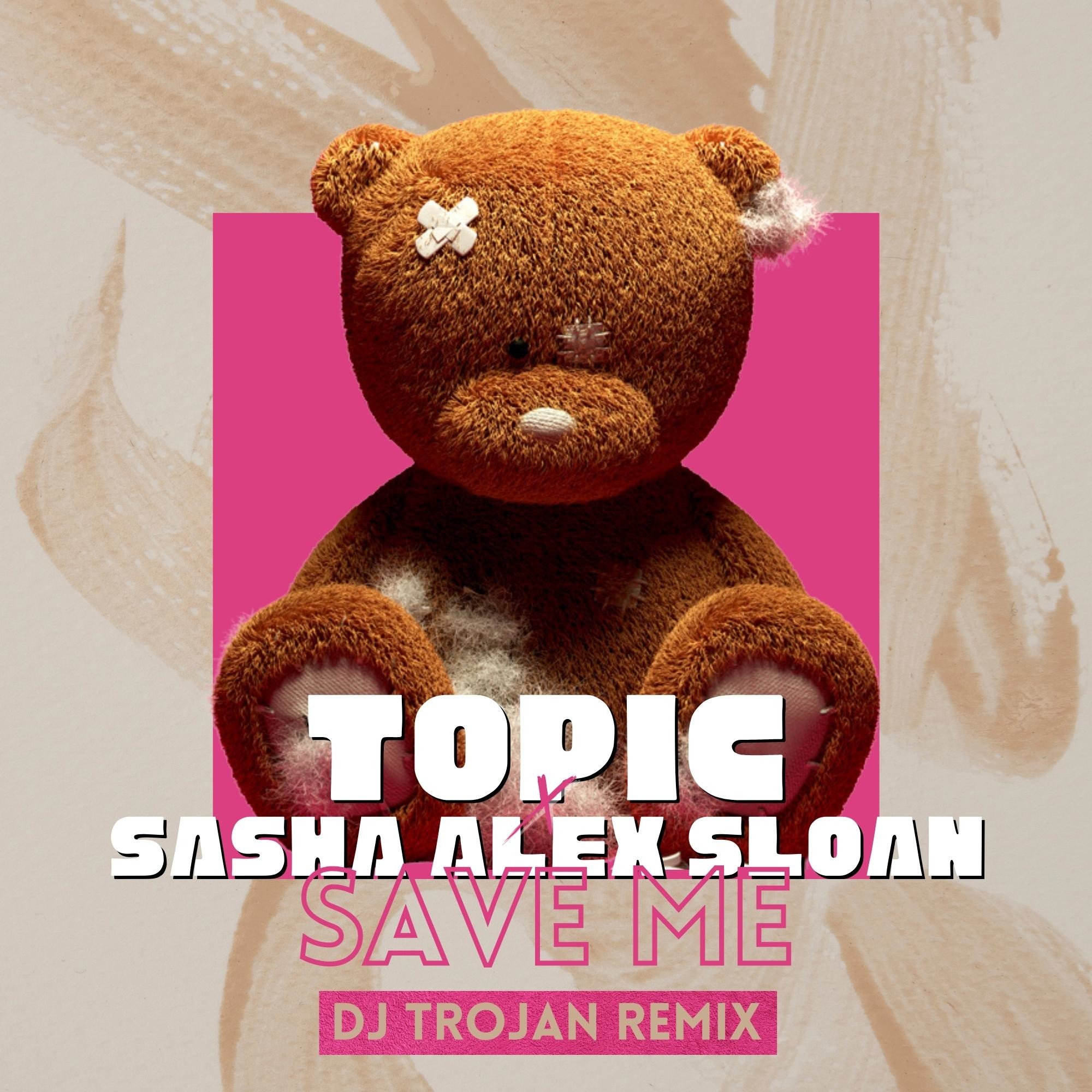 Topic Sasha Alex Sloan Saving Me Dj Trojan Remix Dj Trojan