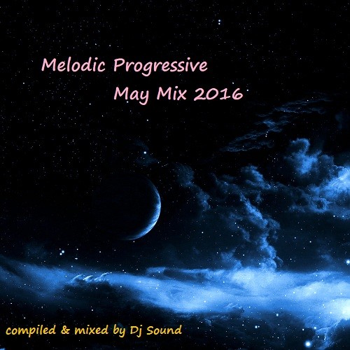 Dj Sound - Melodic Progressive May Mix [2016]