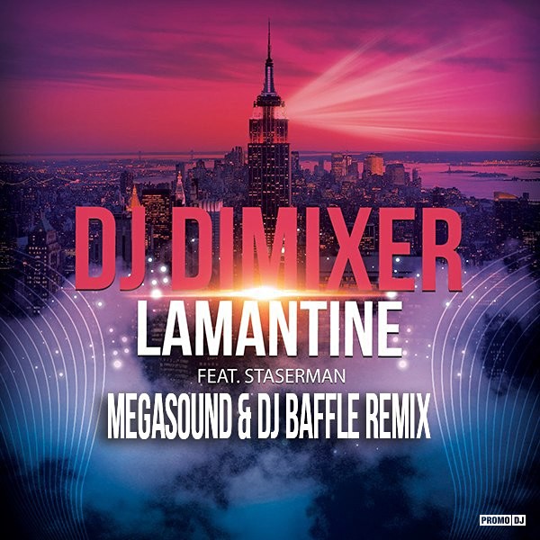 Dj DimixeR - Lamantine (MegaSound & Dj Baffle Remix)