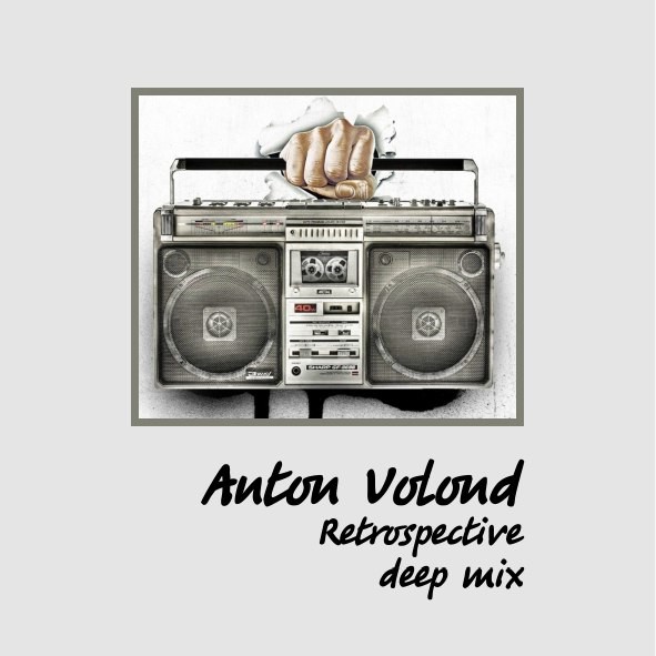 Anton Volond - Retrospective (Deep Mix)
