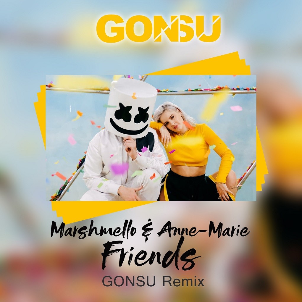 Marshmello & Anne-Marie - Friends (GonSu Remix)