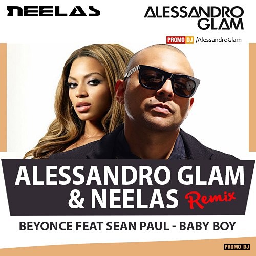 Beyonce feat Sean Paul - Baby Boy (Alessandro Glam & Neelas Remix).mp3