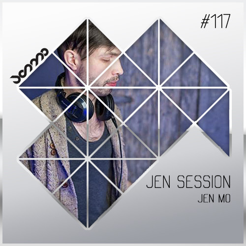Jen Mo - Jen Session #117