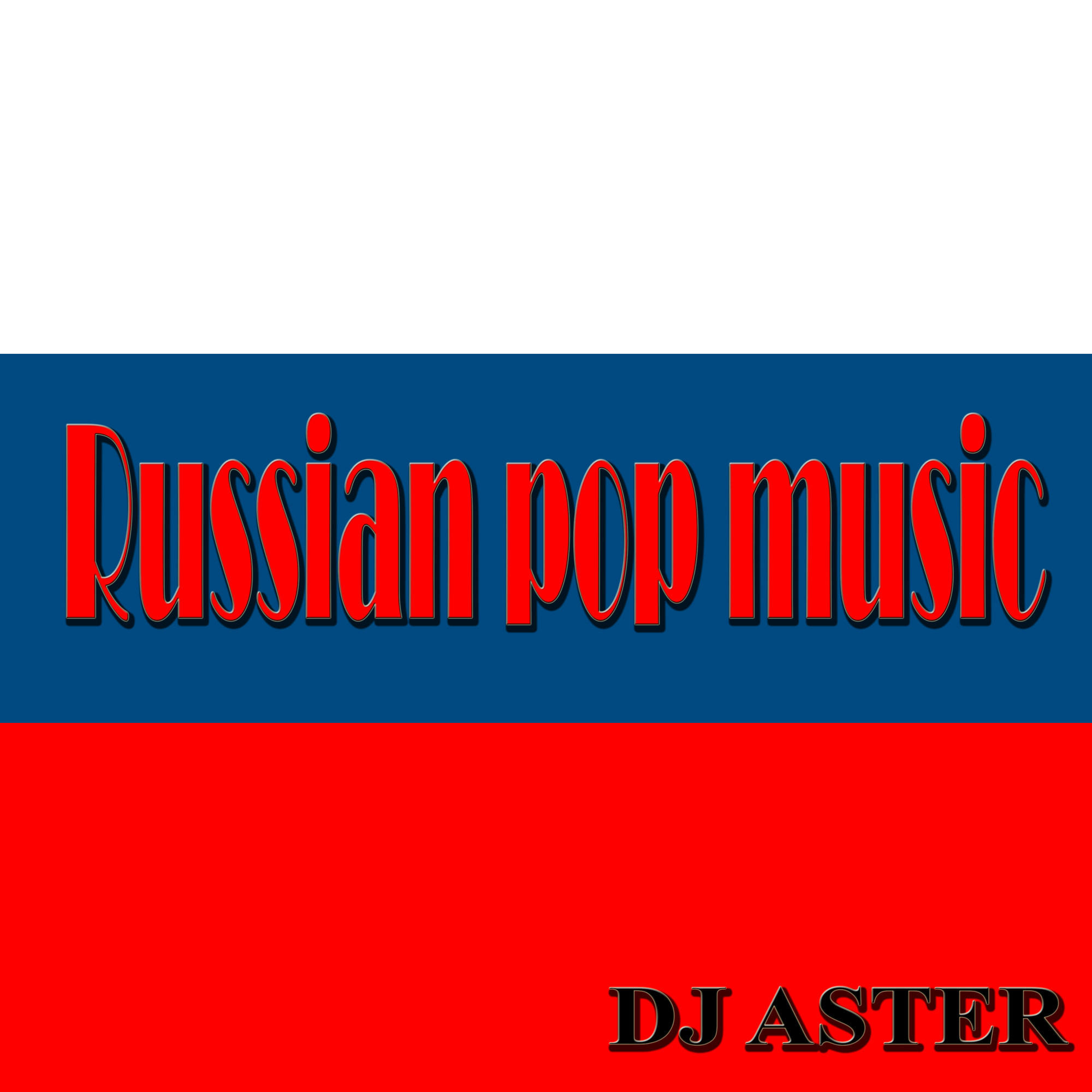 DJ ASTER - RUSSIAN POP SESSION #17 DJ ASTER - RUSSIAN POP SESSION #17