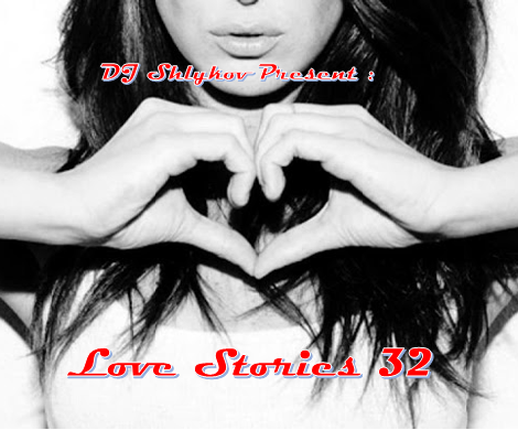 DJ Shlykov - Love Stories 32 [2019]