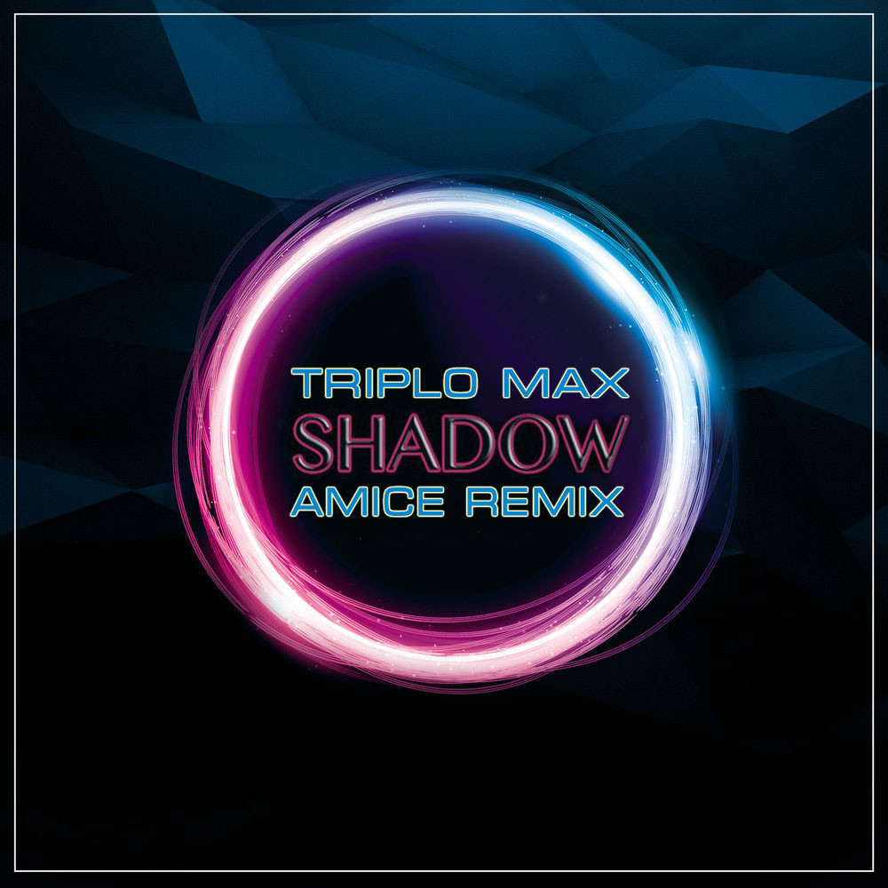 Triplo Max Shadow Amice Remix Dj Amice On Acast