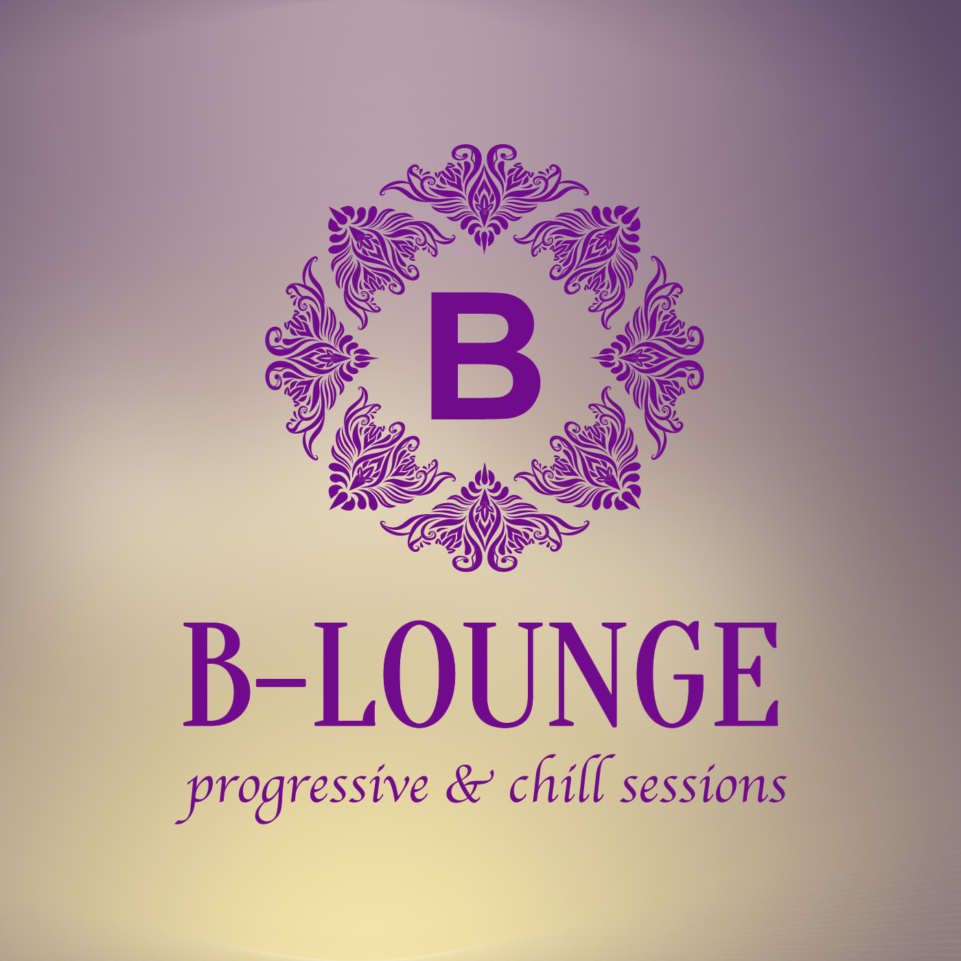 B-Lounge Progressive & Chill Sessions