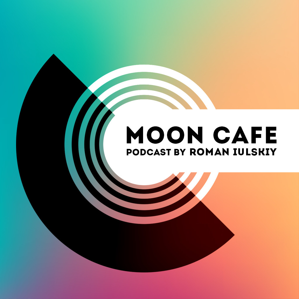 DJ Roma Iulskiy Moon Cafe Podcast 2019 #151
