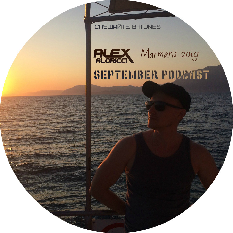 Alex Aloricci September Podcast (Marmaris 2019) #4