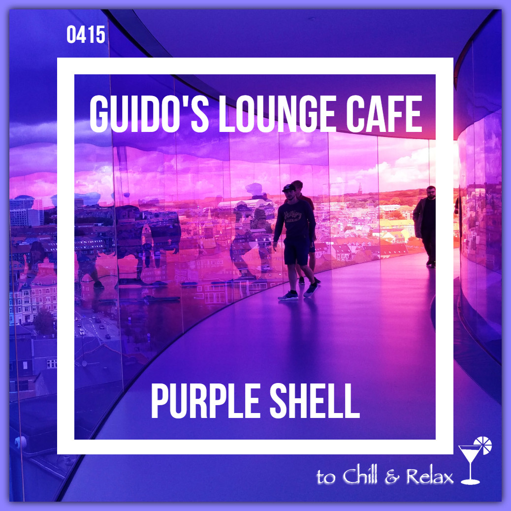 Guido's Lounge Cafe Broadcast 0415 Purple Shell (20200214) #415