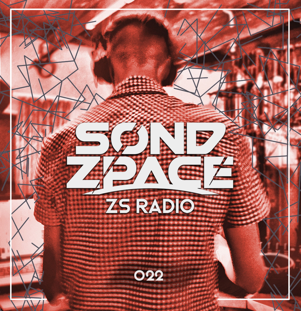 Sond Zpace - ZS Radio 022 Sond Zpace - ZS Radio 022