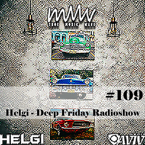 Helgi - Deep Friday Radioshow #109 #109