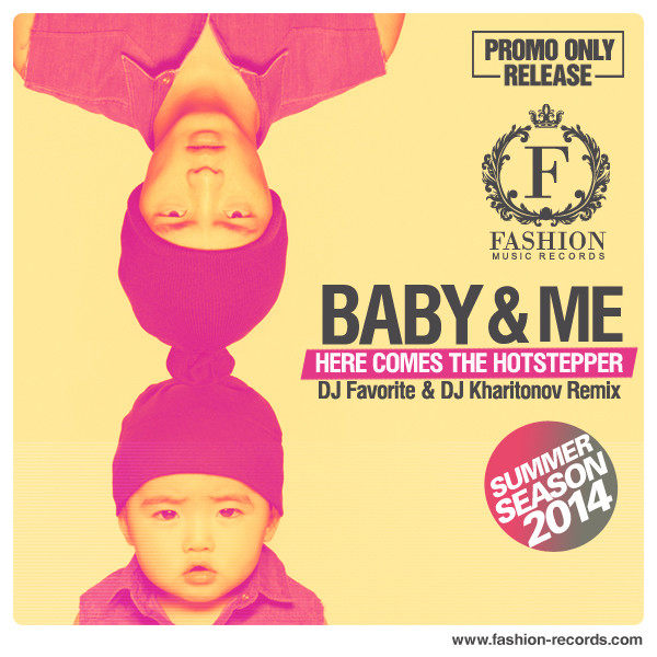 Baby & Me - Here Comes The Hotstepper (DJ Favorite & DJ Kharitonov Radio Edit)