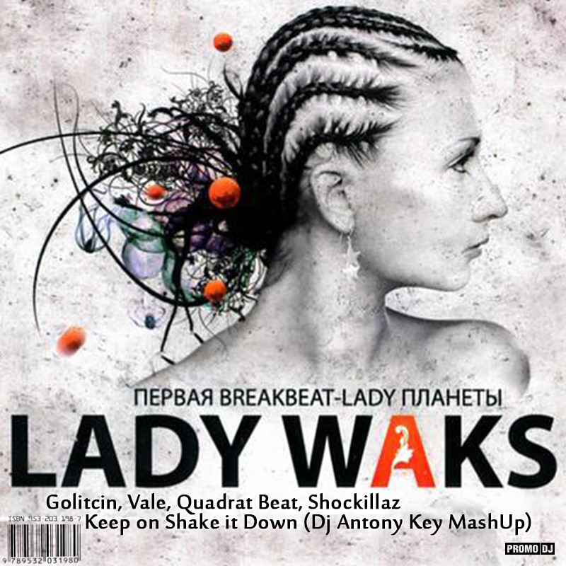 Lady Waks Golitcin Feat Vale, Quadrat Beat, Shockillaz - Keep on Shake it Down (Dj Antony Key MashUp).mp3
