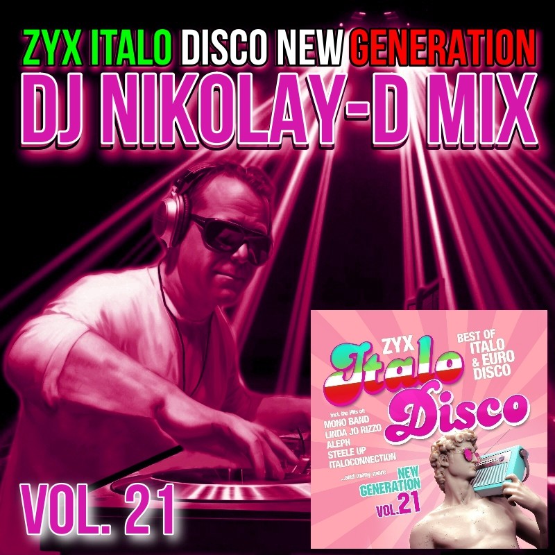ZYX ITALO DISCO NEW GENERATION VOL. 21 - DJ NIKOLAY-D MIX episode artwork