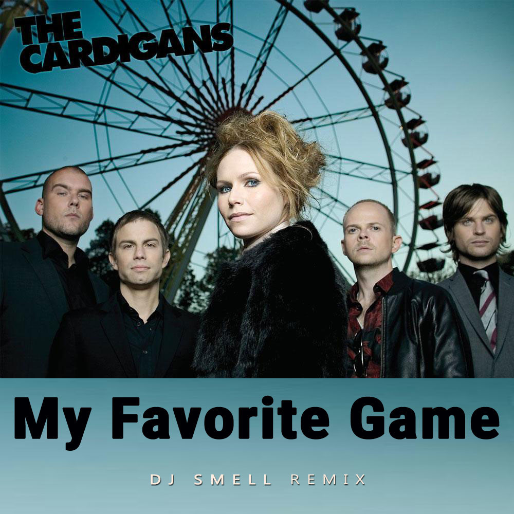 The Cardigans My Favorite Game (DJ Smell Remix) DJ Smell