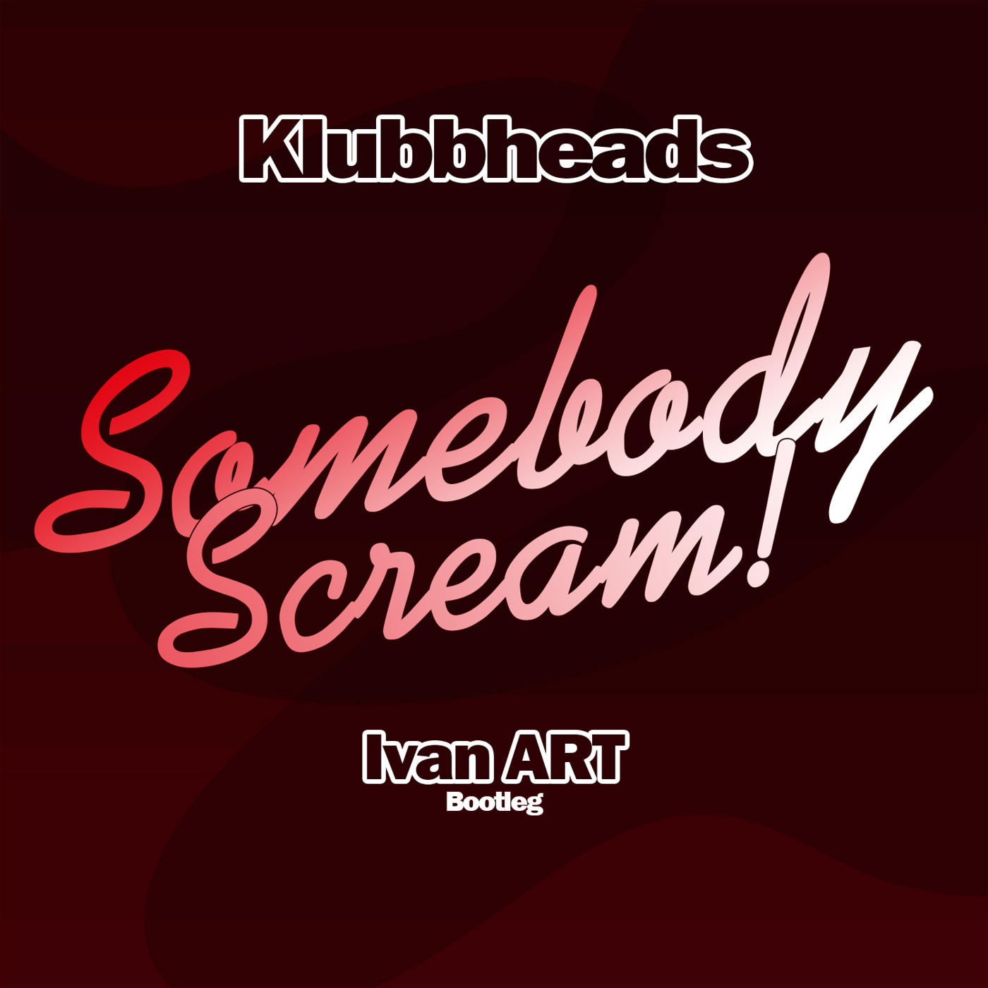 Klubbheads - Somebody Scream! (Ivan ART Bootleg) [extended] episode artwork