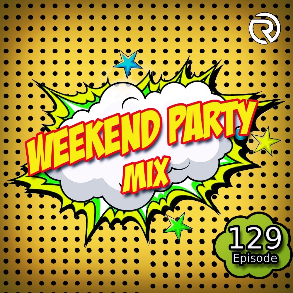 DJ Ramirez - Weekend Party [Mix 129] #129