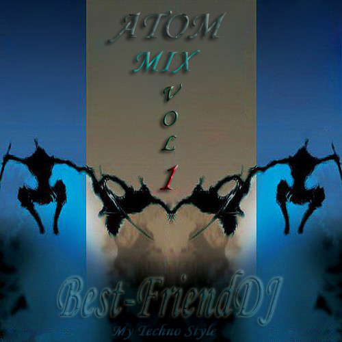 Best-FriendDJ - ATOM MIX VOL 1 episode artwork