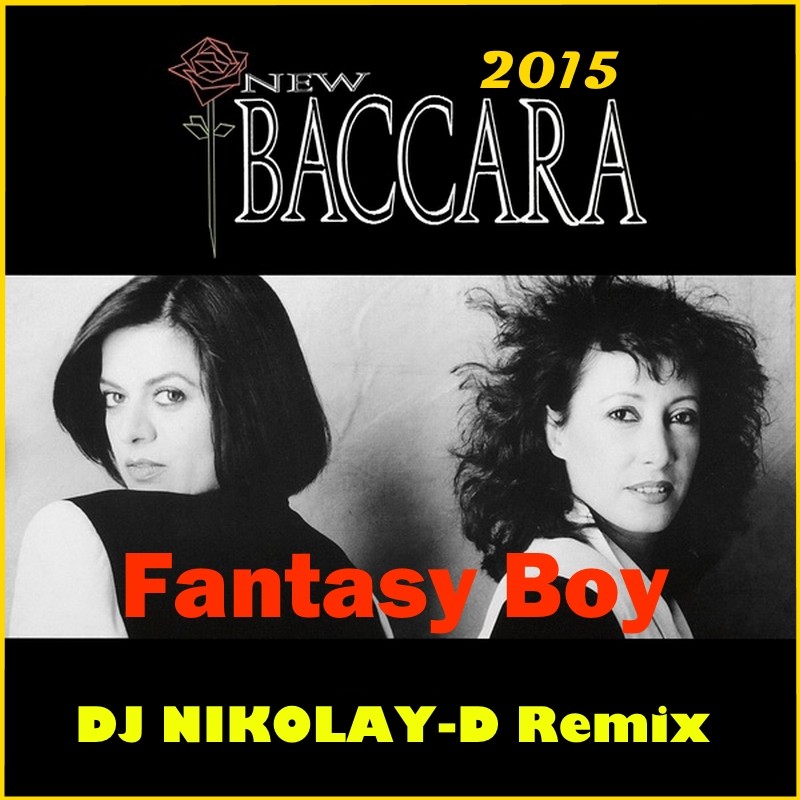 Dj nikolay remix. New Baccara. New Baccara Fantasy boy. New Baccara - Fantasy boy обложка альбома. Баккара мп3.