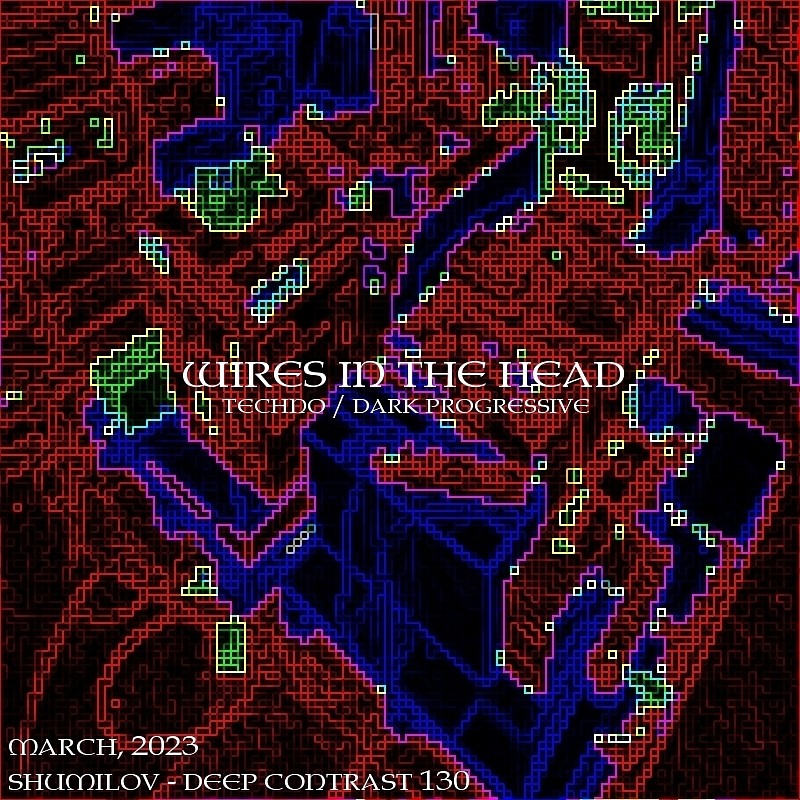 Shumilov - Deep Contrast 130 Wires in the head [March 2023] episode artwork