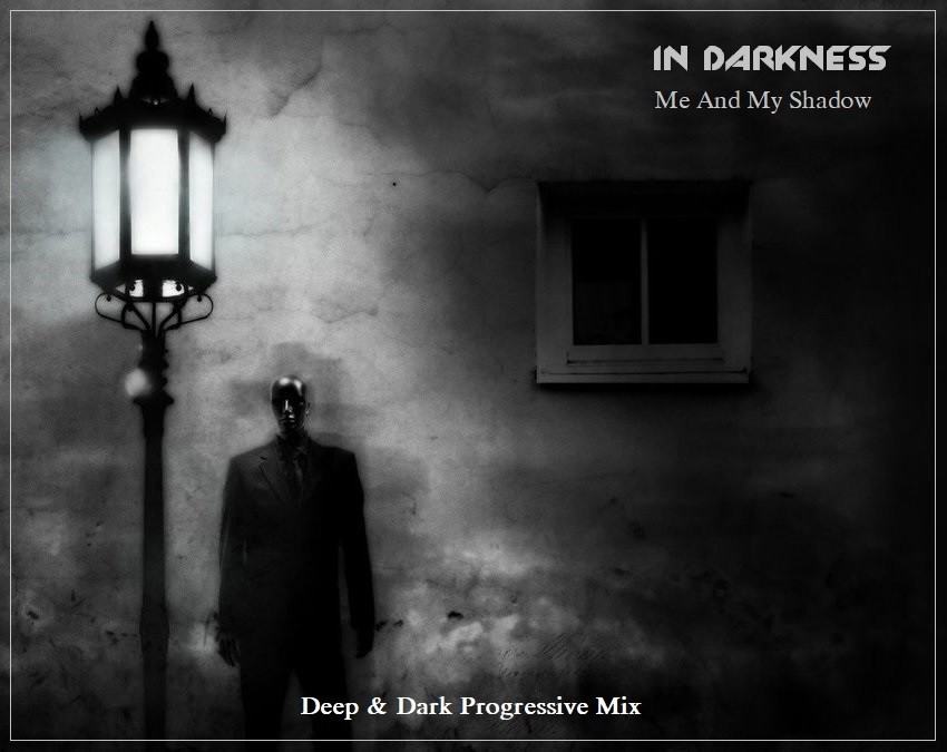 In Darkness - Me and My Shadow