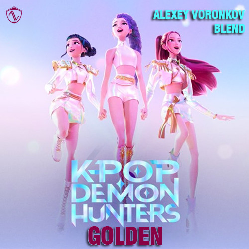 HUNTR-X, EJAE, AUDREY NUNA, REI AMI & KPop Demon - Golden (Alexey Voronkov Blend) episode artwork