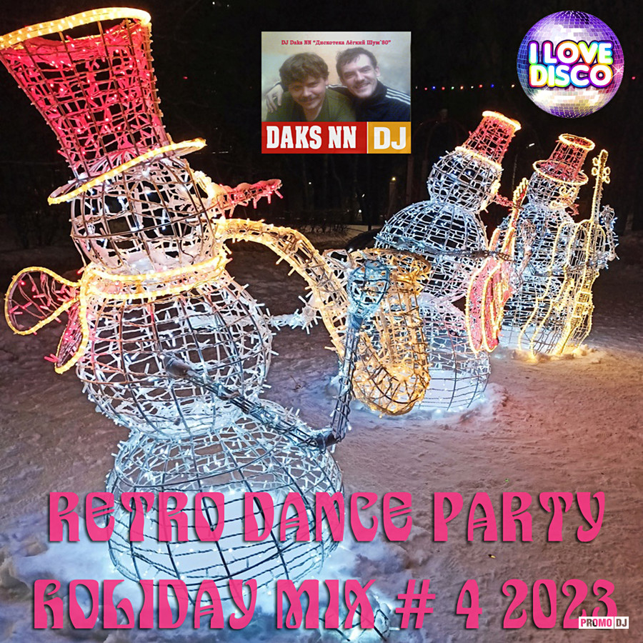 DJ Daks NN™ - Retro Dance Party Мix 04 2023 (Lavrushkin Remixes) – Mr. DJ  Daks NN