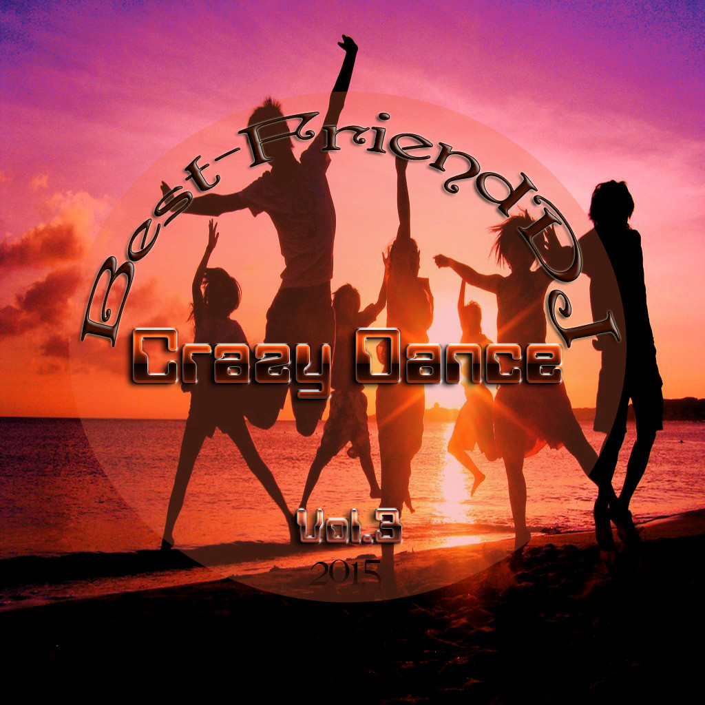 Best-FriendDJ- Crazy Dance Vol 3 episode artwork