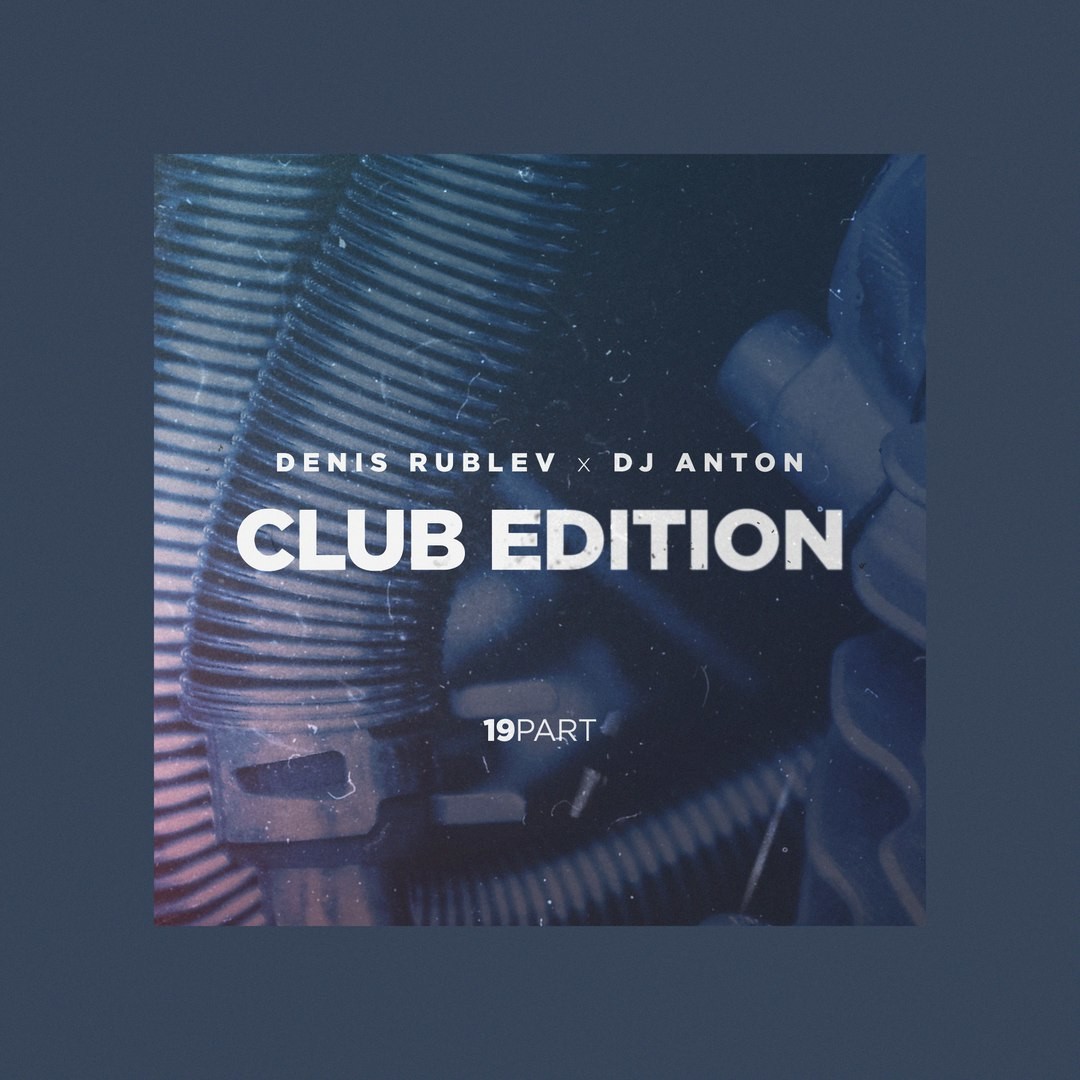 DJ DENIS RUBLEV & DJ ANTON - CLUB EDITION 2018 VOL.19 episode artwork