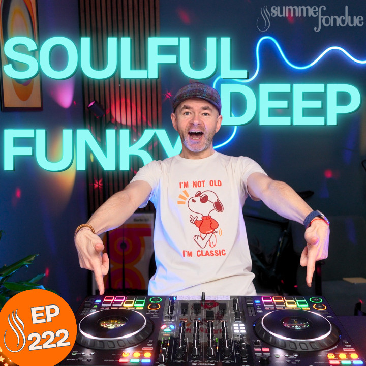 Deep Soulful House to Funky Nu-Disco Fusion | Summer Fondue #222 episode artwork