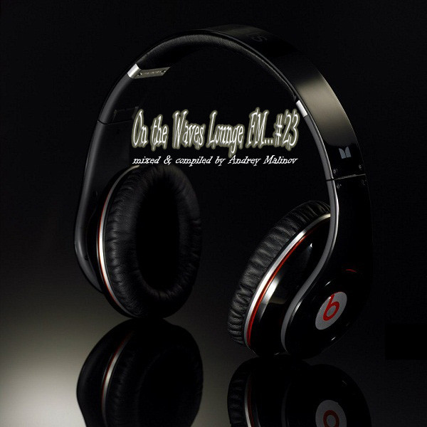 Andrey Malinov - On the Waves Lounge FM...# 23 episode artwork