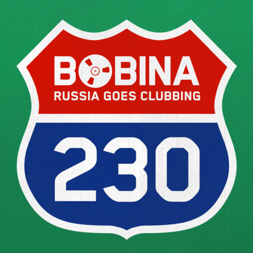 Bobina - Russia Goes Clubbing #230 (06.03.13)