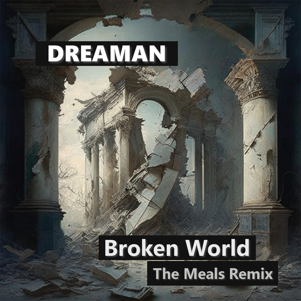 Dreaman - Broken World (The Meals Remix) episode artwork